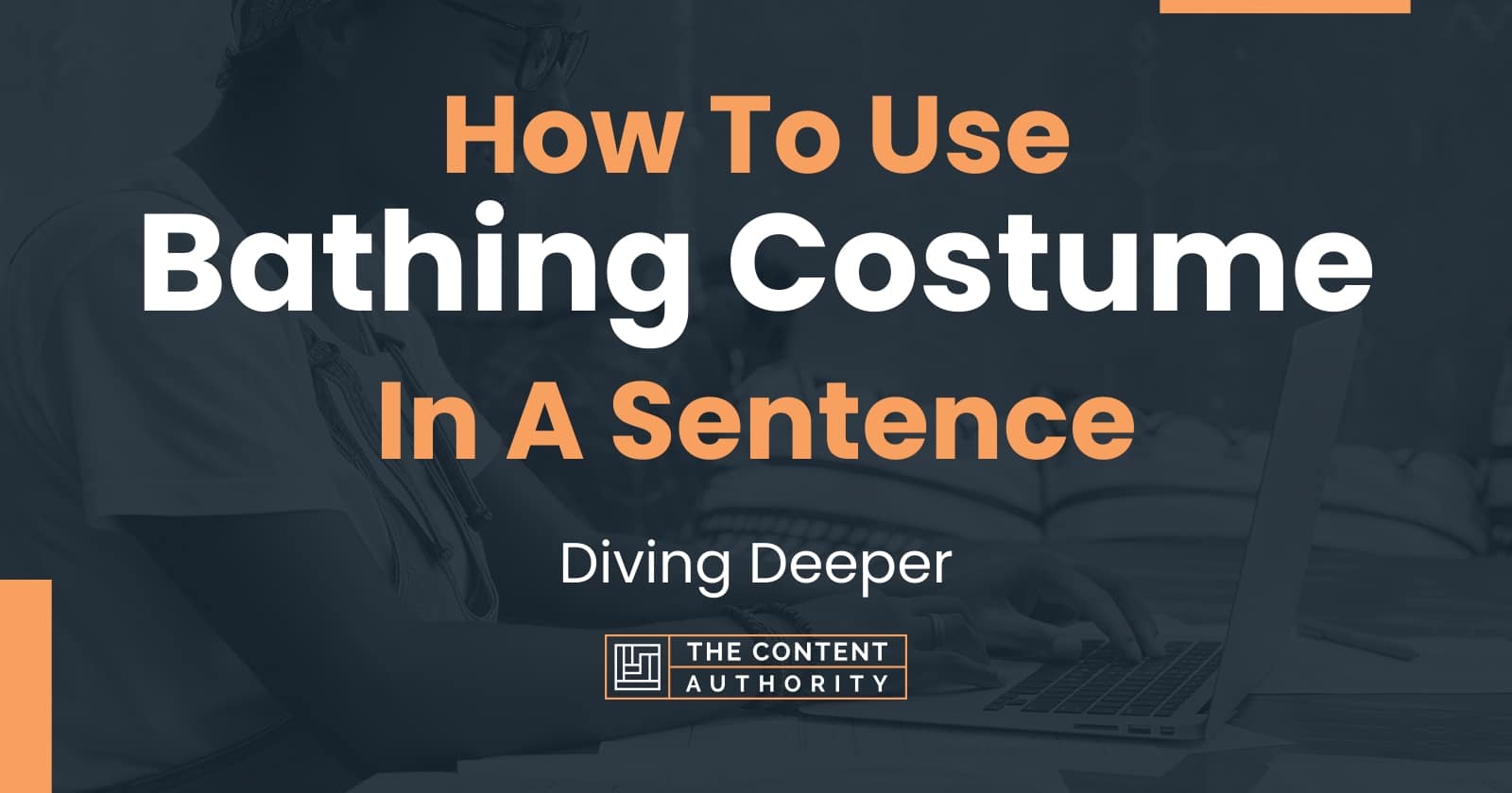 how-to-use-bathing-costume-in-a-sentence-diving-deeper