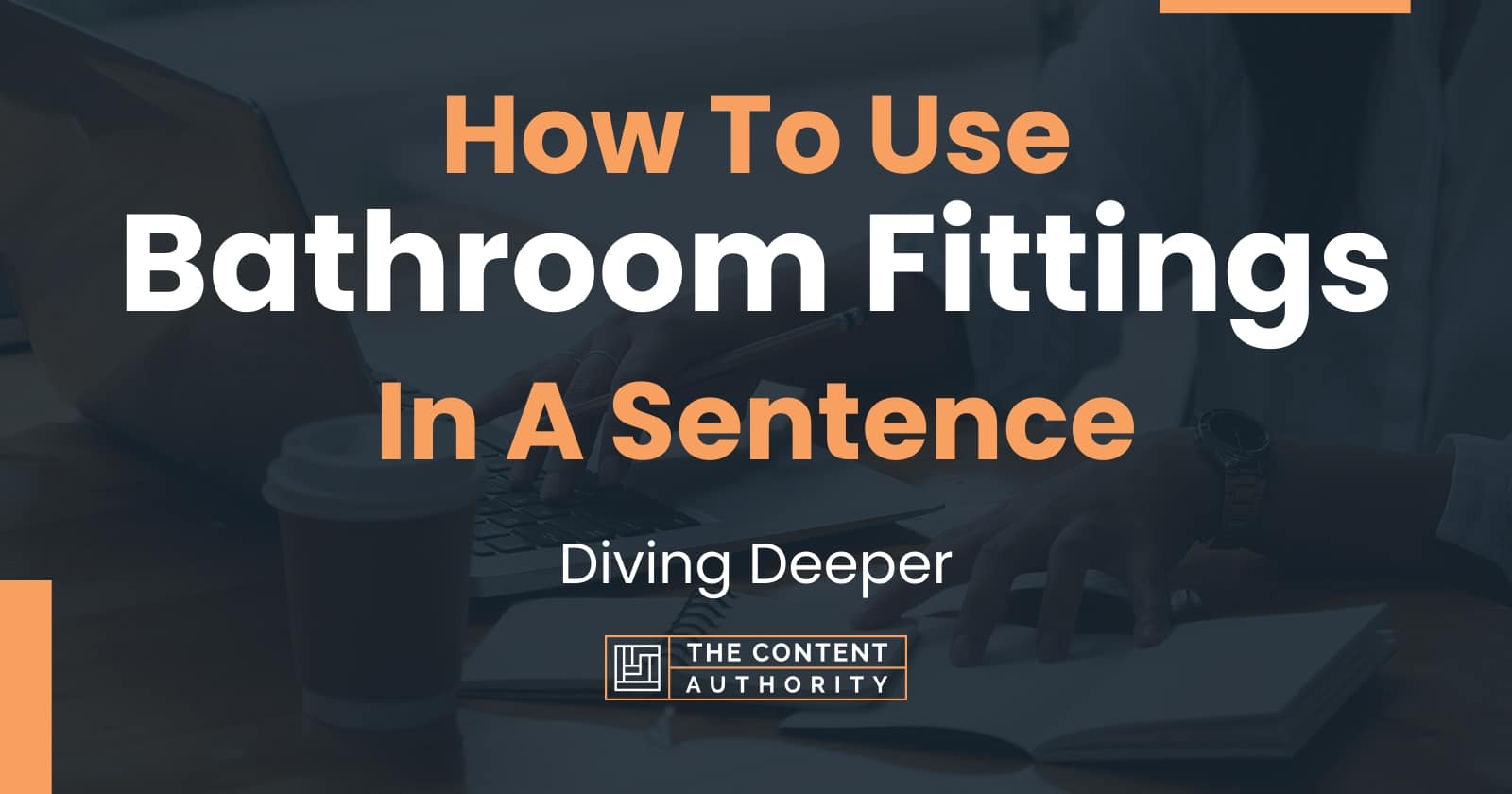 How To Use "Bathroom Fittings" In A Sentence Diving Deeper