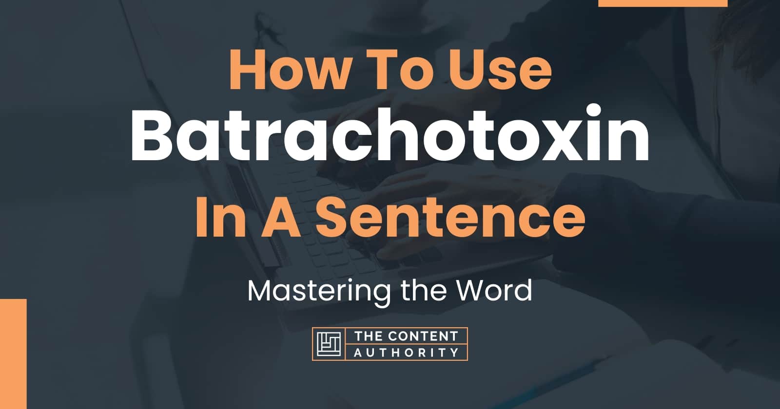 how-to-use-batrachotoxin-in-a-sentence-mastering-the-word