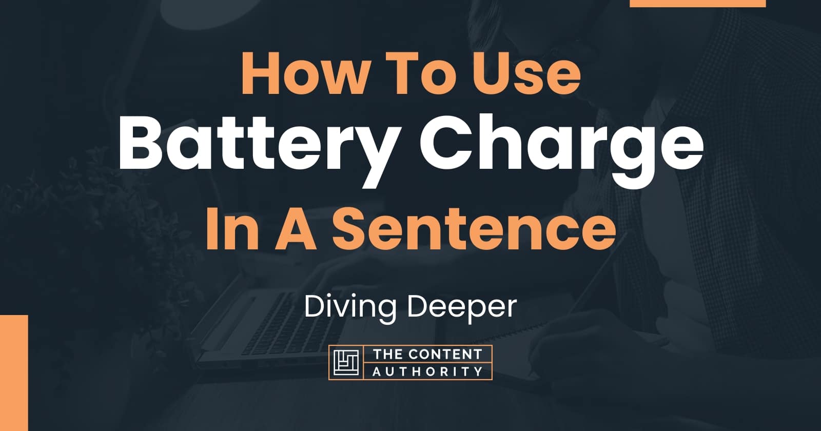 how-to-use-battery-charge-in-a-sentence-diving-deeper