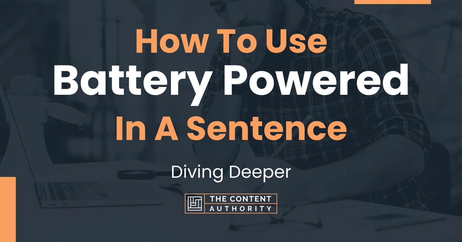 How To Use "Battery Powered" In A Sentence Diving Deeper