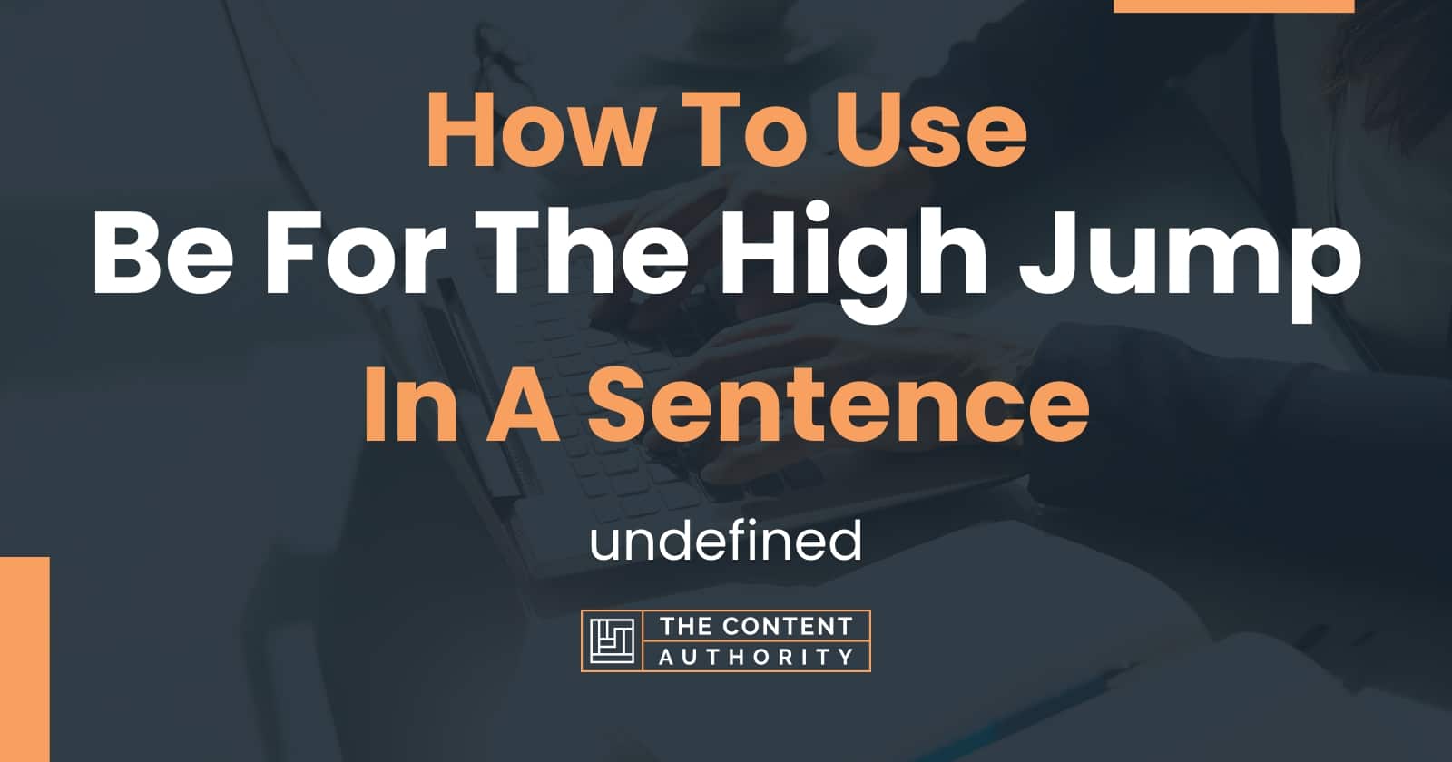 How To Use "Be For The High Jump" In A Sentence undefined