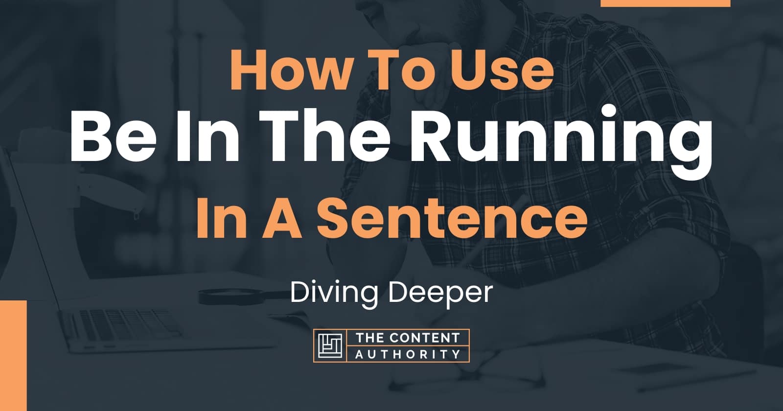 how-to-use-be-in-the-running-in-a-sentence-diving-deeper