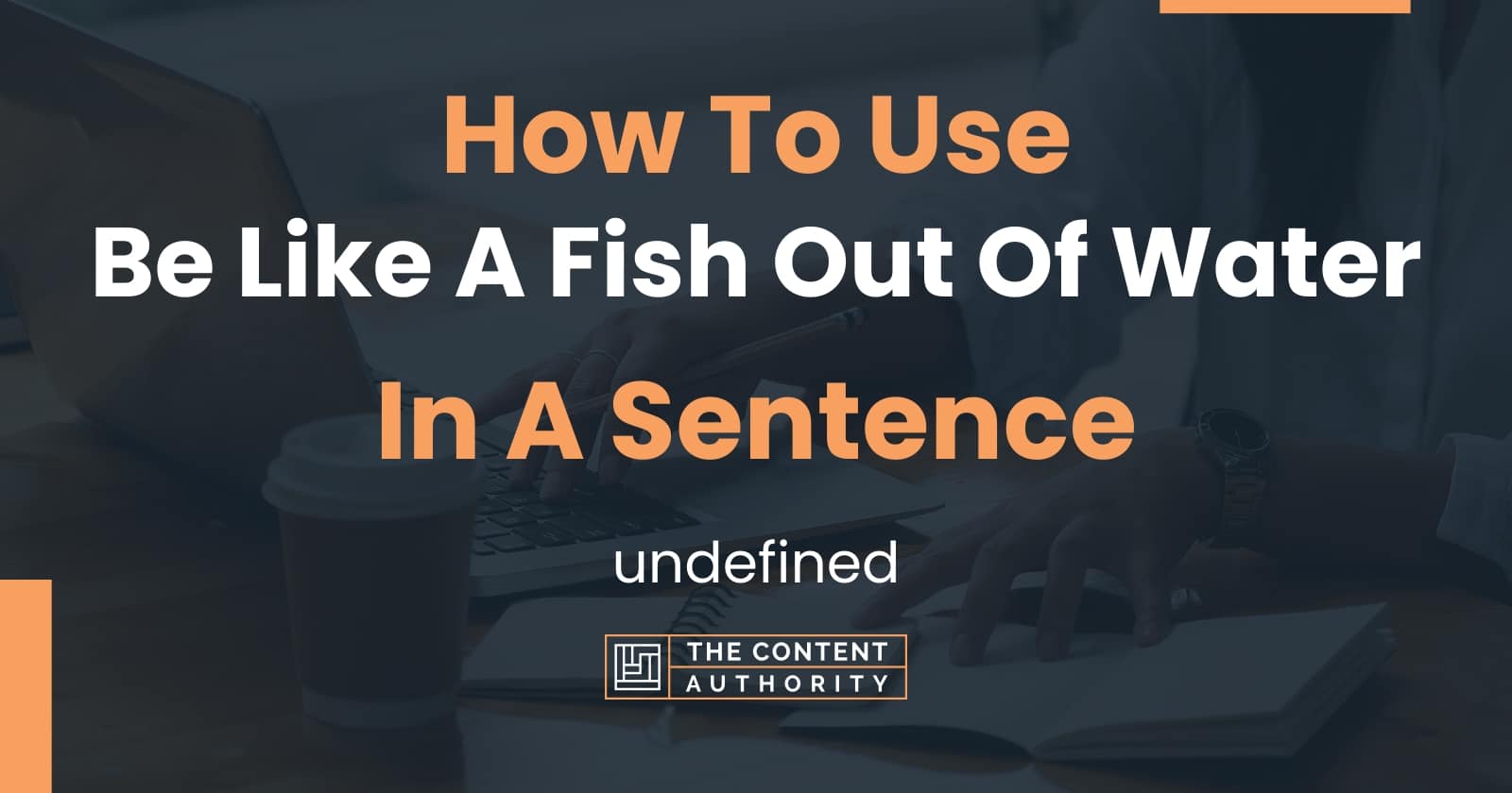 how-to-use-be-like-a-fish-out-of-water-in-a-sentence-undefined