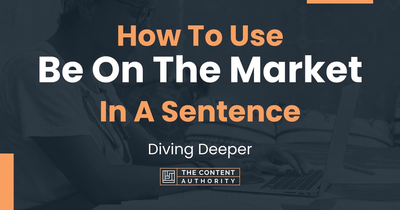 How To Use Be On The Market In A Sentence 