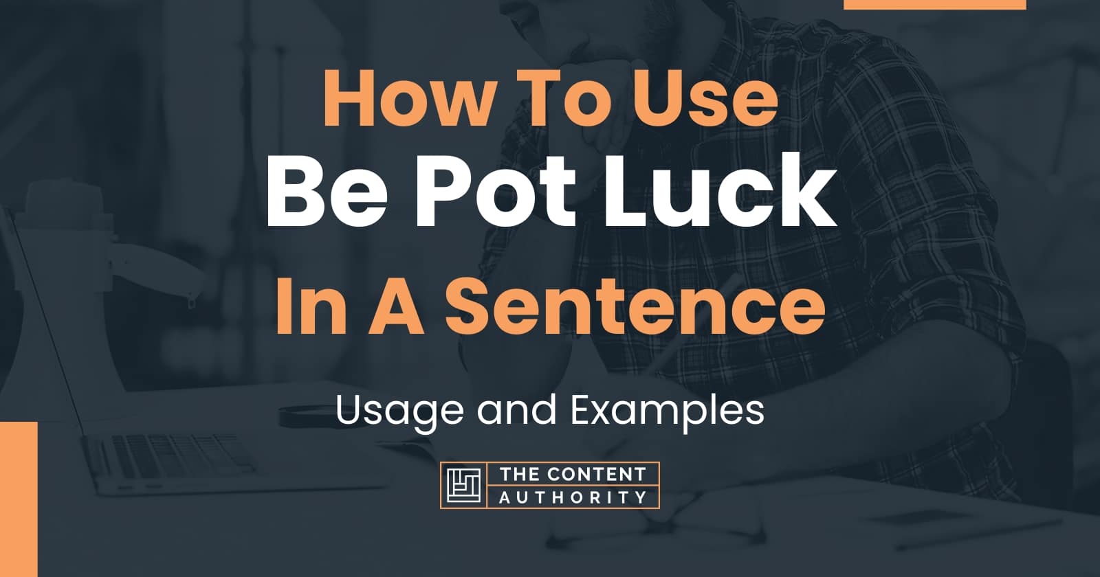 how-to-use-be-pot-luck-in-a-sentence-usage-and-examples