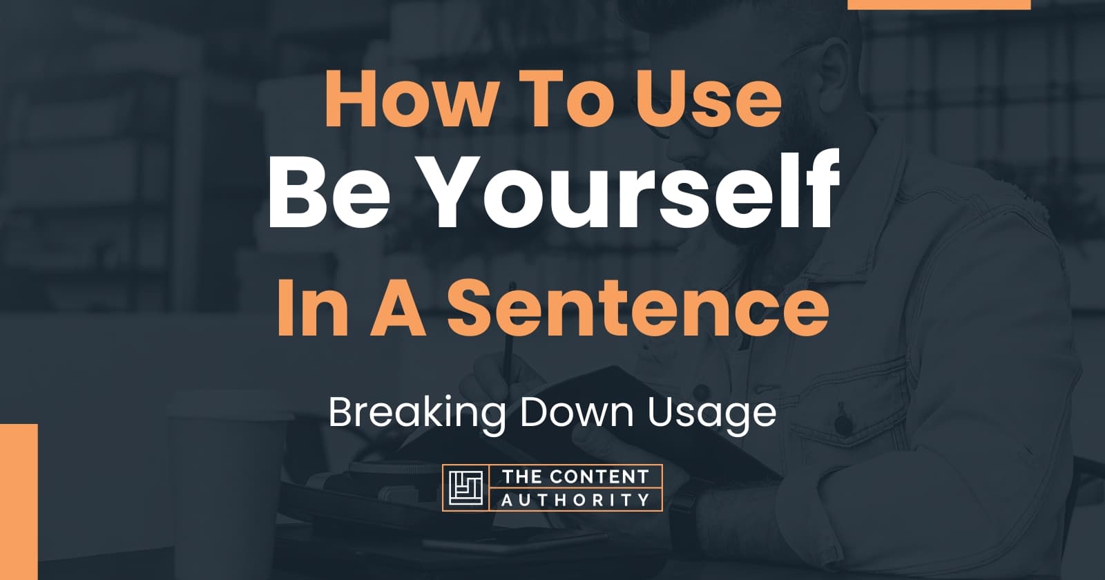 how-to-use-be-yourself-in-a-sentence-breaking-down-usage