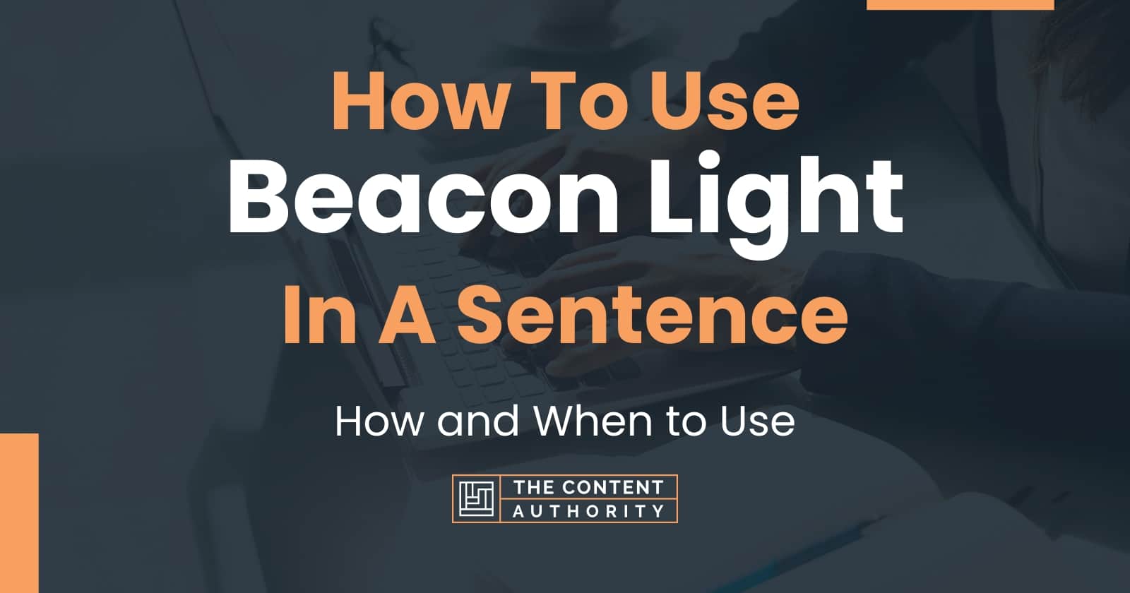 how-to-use-beacon-light-in-a-sentence-how-and-when-to-use
