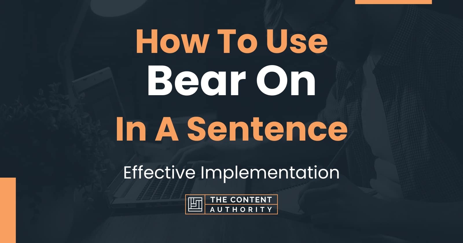 how-to-use-bear-on-in-a-sentence-effective-implementation