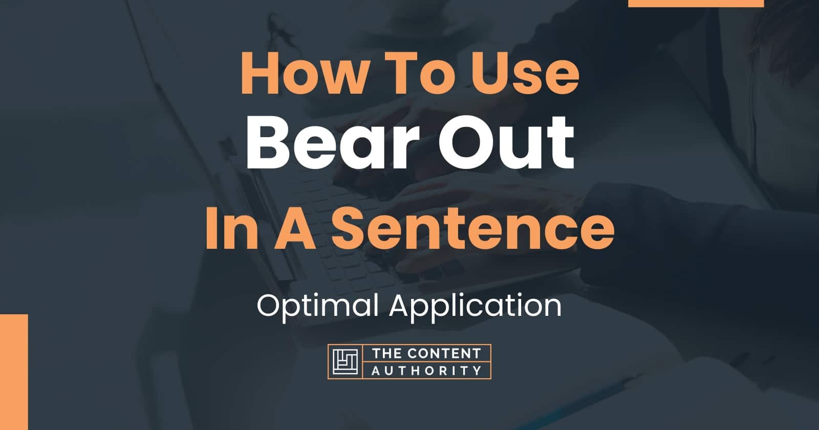 how-to-use-bear-out-in-a-sentence-optimal-application