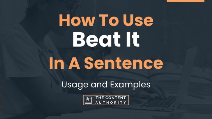 how-to-use-beat-it-in-a-sentence-usage-and-examples