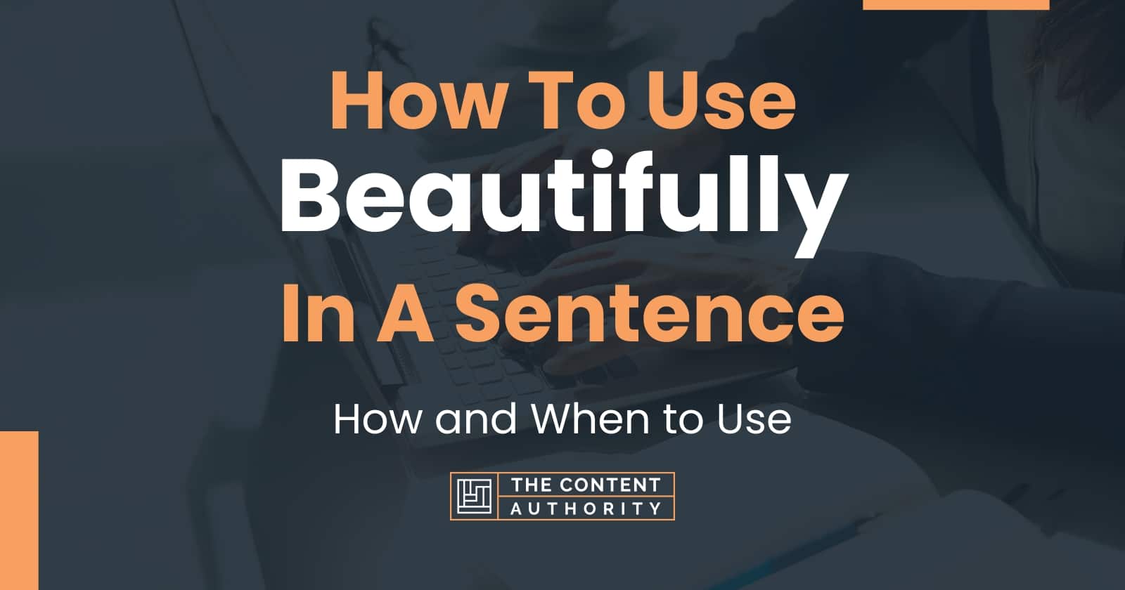 Use Beautifully In A Sentence