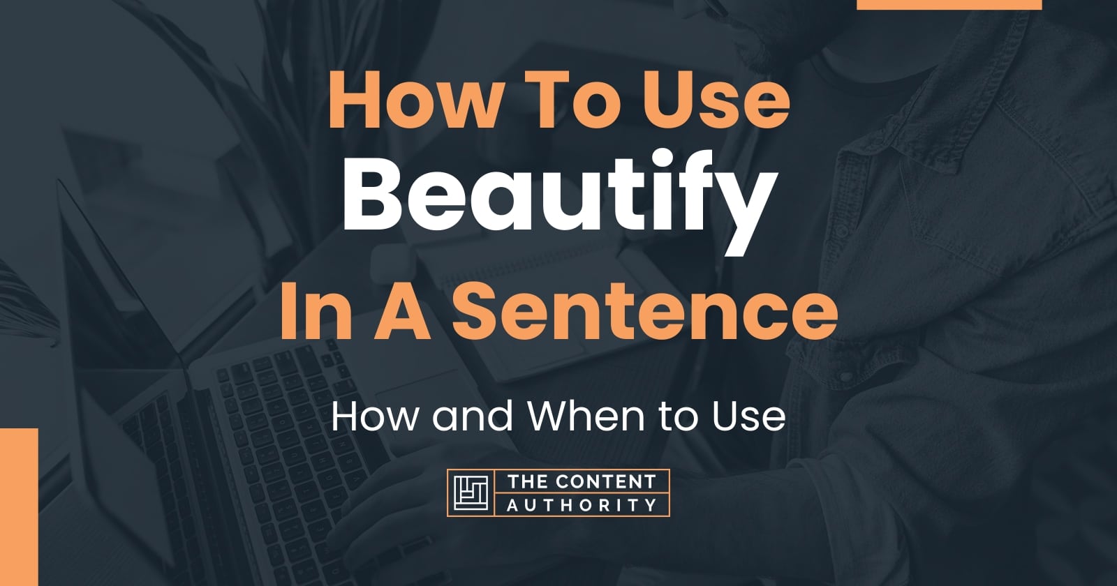 how-to-use-beautify-in-a-sentence-how-and-when-to-use