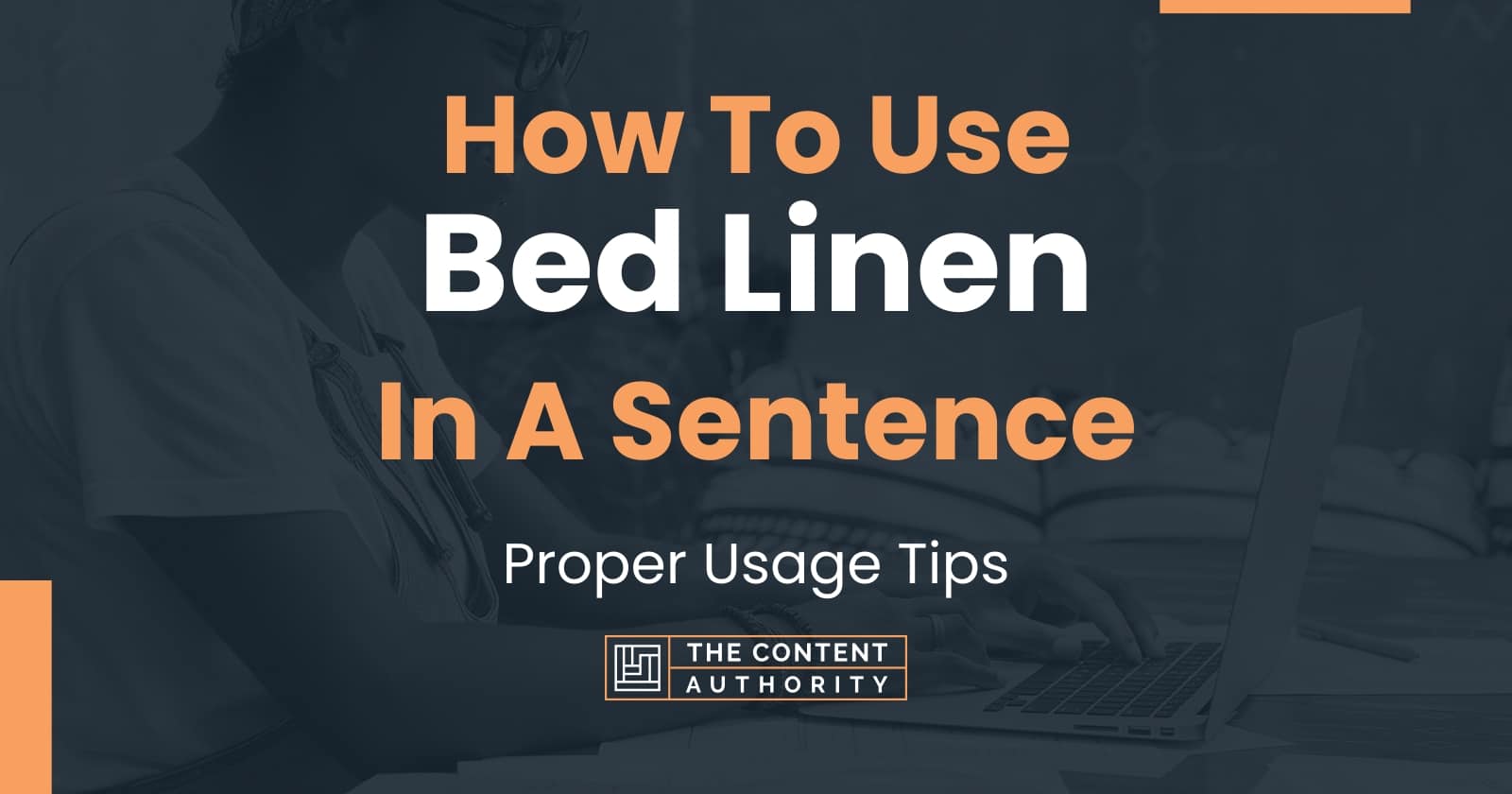 How To Use "Bed Linen" In A Sentence Proper Usage Tips