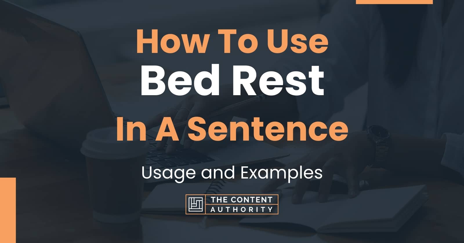 How To Use "Bed Rest" In A Sentence Usage and Examples