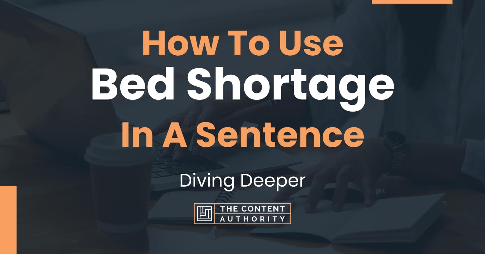 how-to-use-bed-shortage-in-a-sentence-diving-deeper