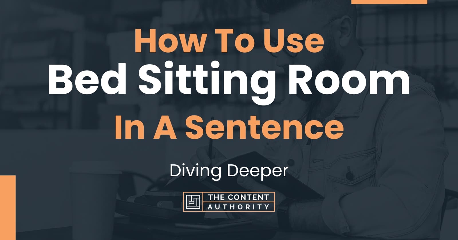 How To Use "Bed Sitting Room" In A Sentence Diving Deeper