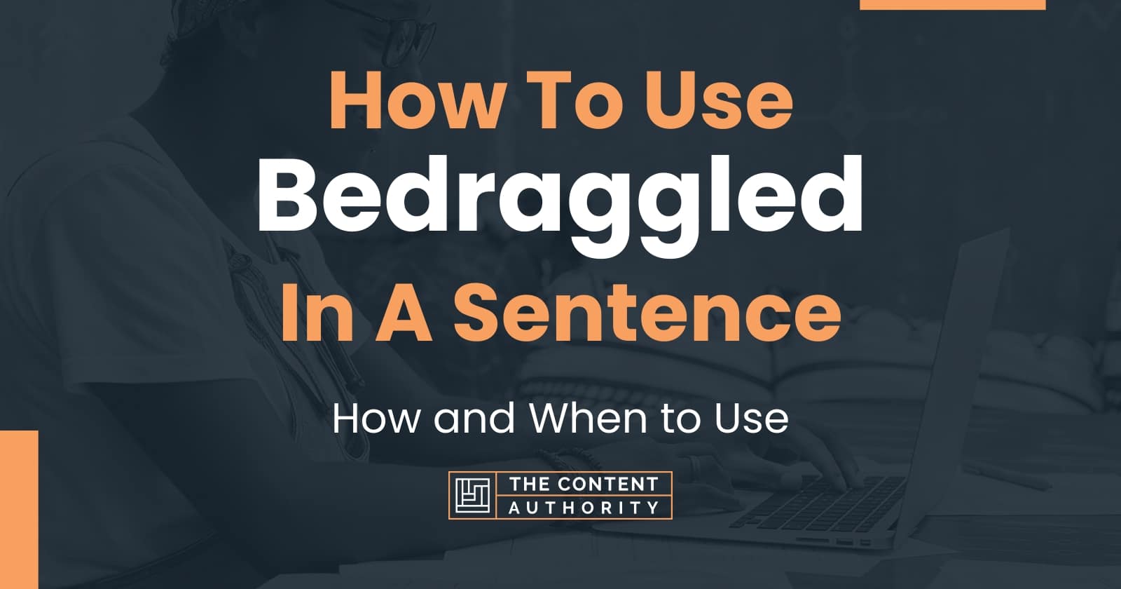 Make Sentence Of Word Bedraggled