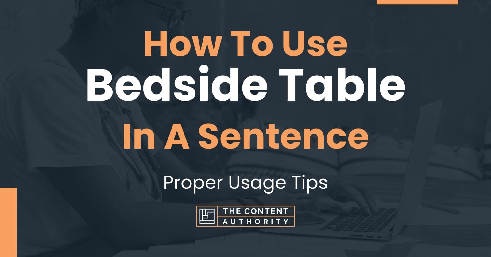 How To Use "Bedside Table" In A Sentence Proper Usage Tips