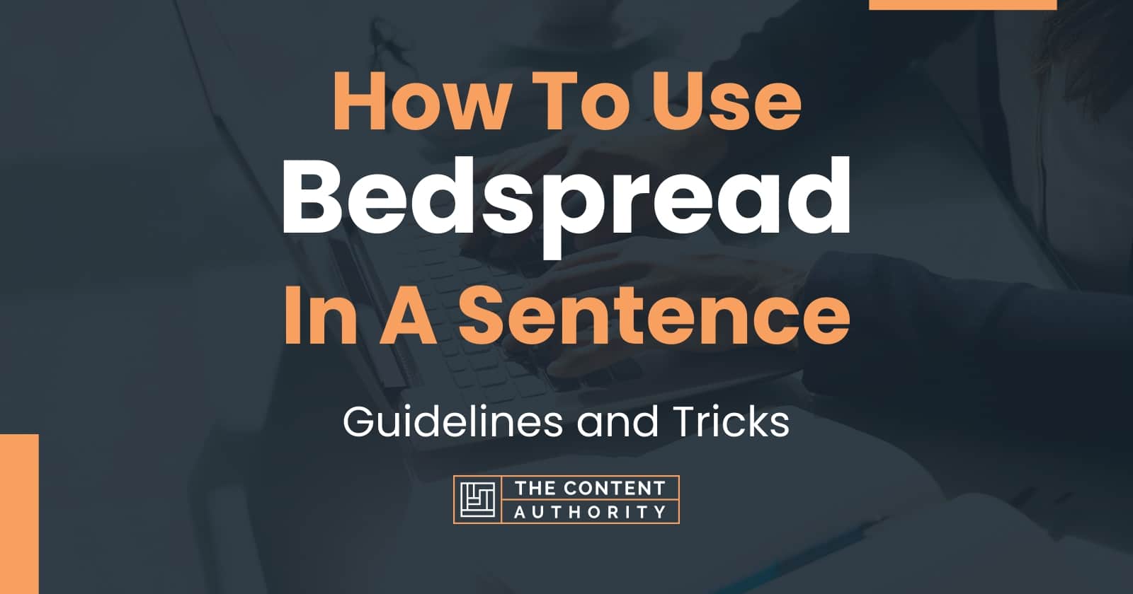 How To Use "Bedspread" In A Sentence Guidelines and Tricks