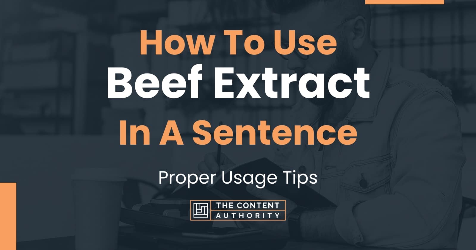 how-to-use-beef-extract-in-a-sentence-proper-usage-tips