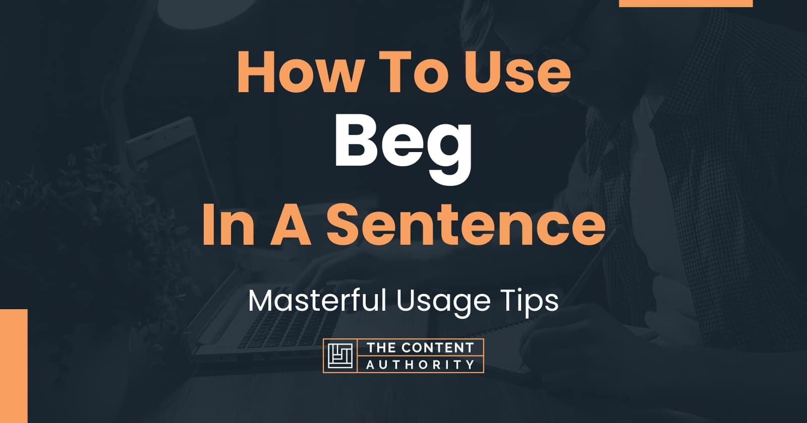 how-to-use-beg-in-a-sentence-masterful-usage-tips