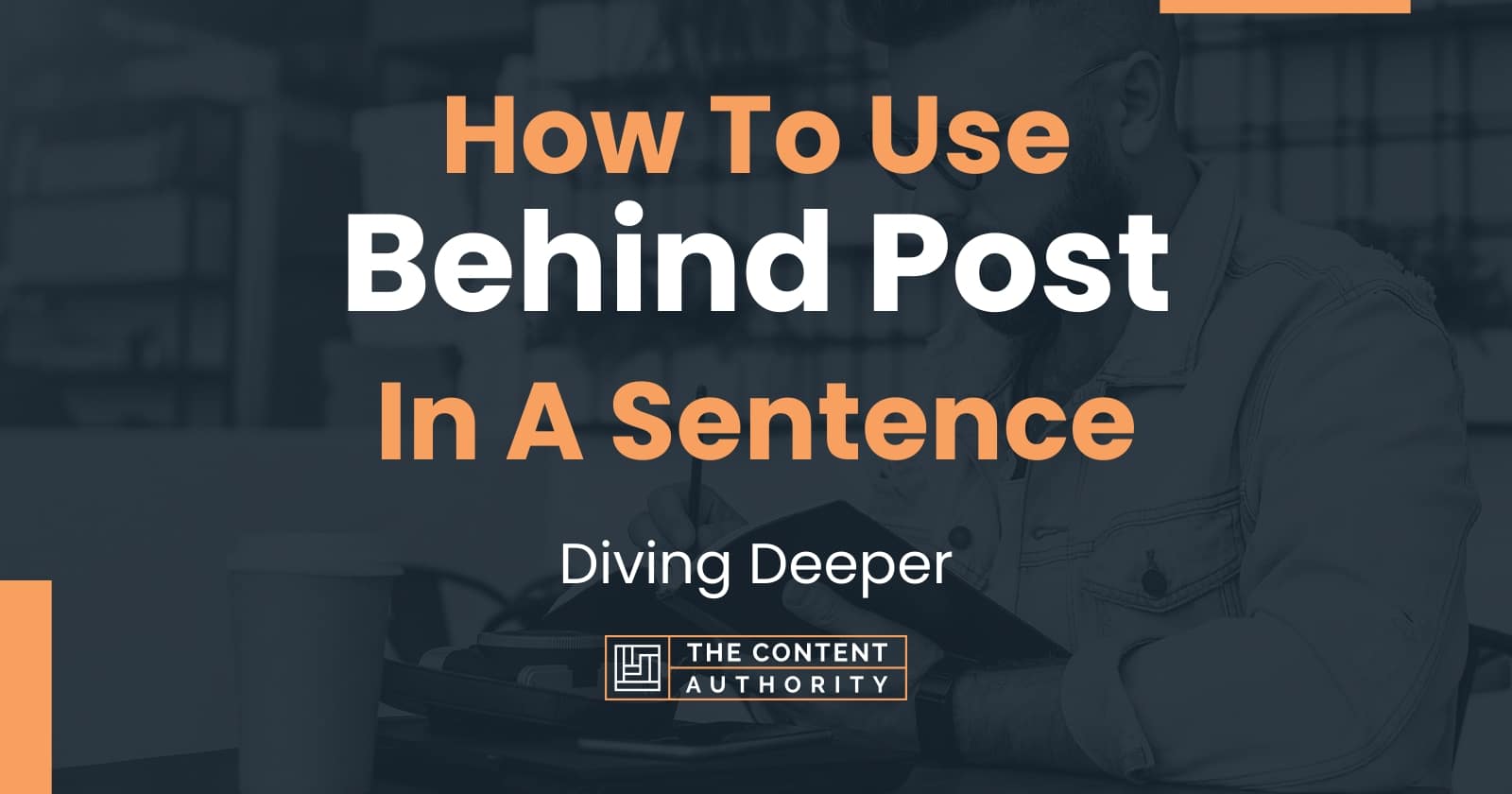 How To Use "Behind Post" In A Sentence Diving Deeper