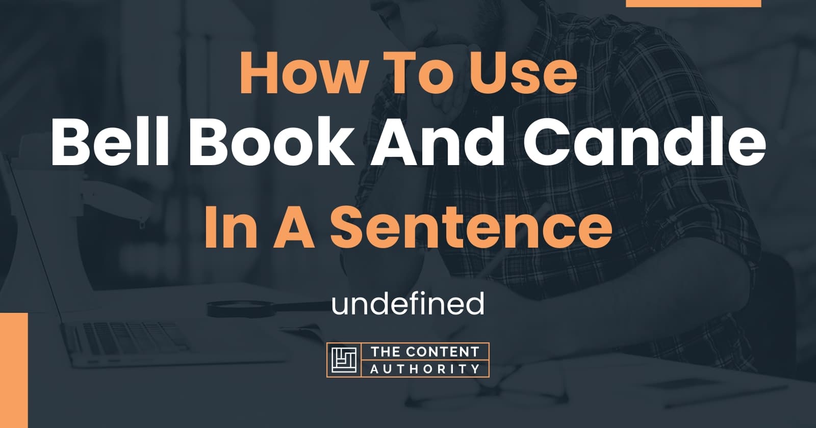 how-to-use-bell-book-and-candle-in-a-sentence-undefined