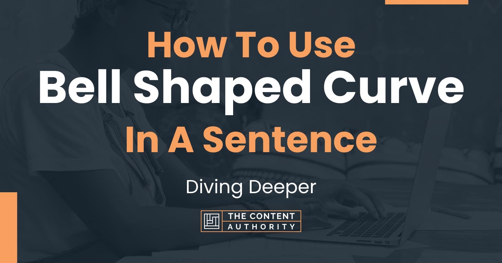 how-to-use-bell-shaped-curve-in-a-sentence-diving-deeper