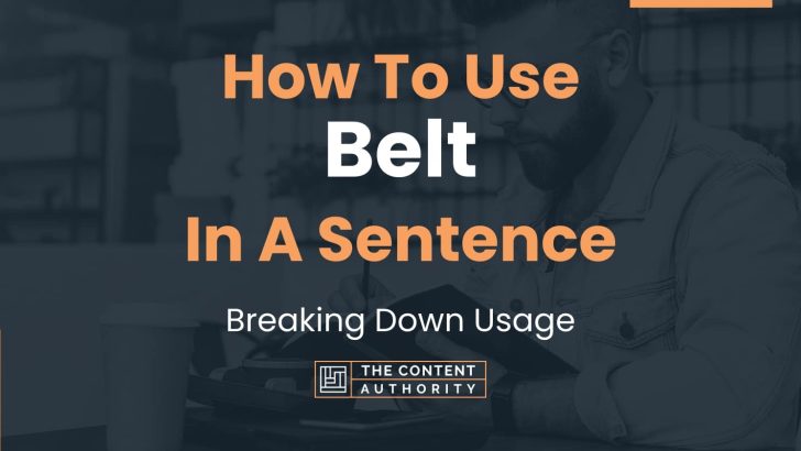 how-to-use-belt-in-a-sentence-breaking-down-usage