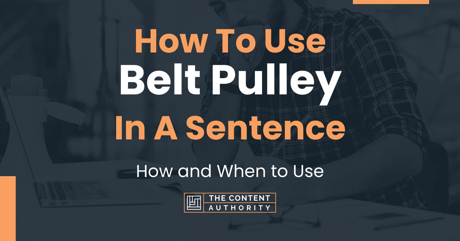 How To Use "Belt Pulley" In A Sentence How and When to Use