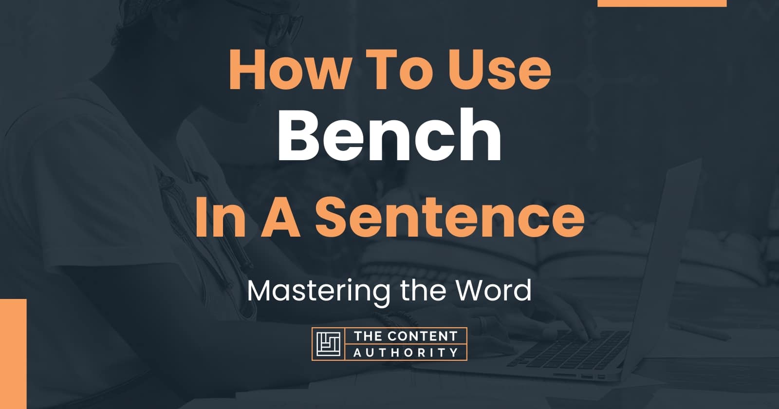 How To Use "Bench" In A Sentence Mastering the Word