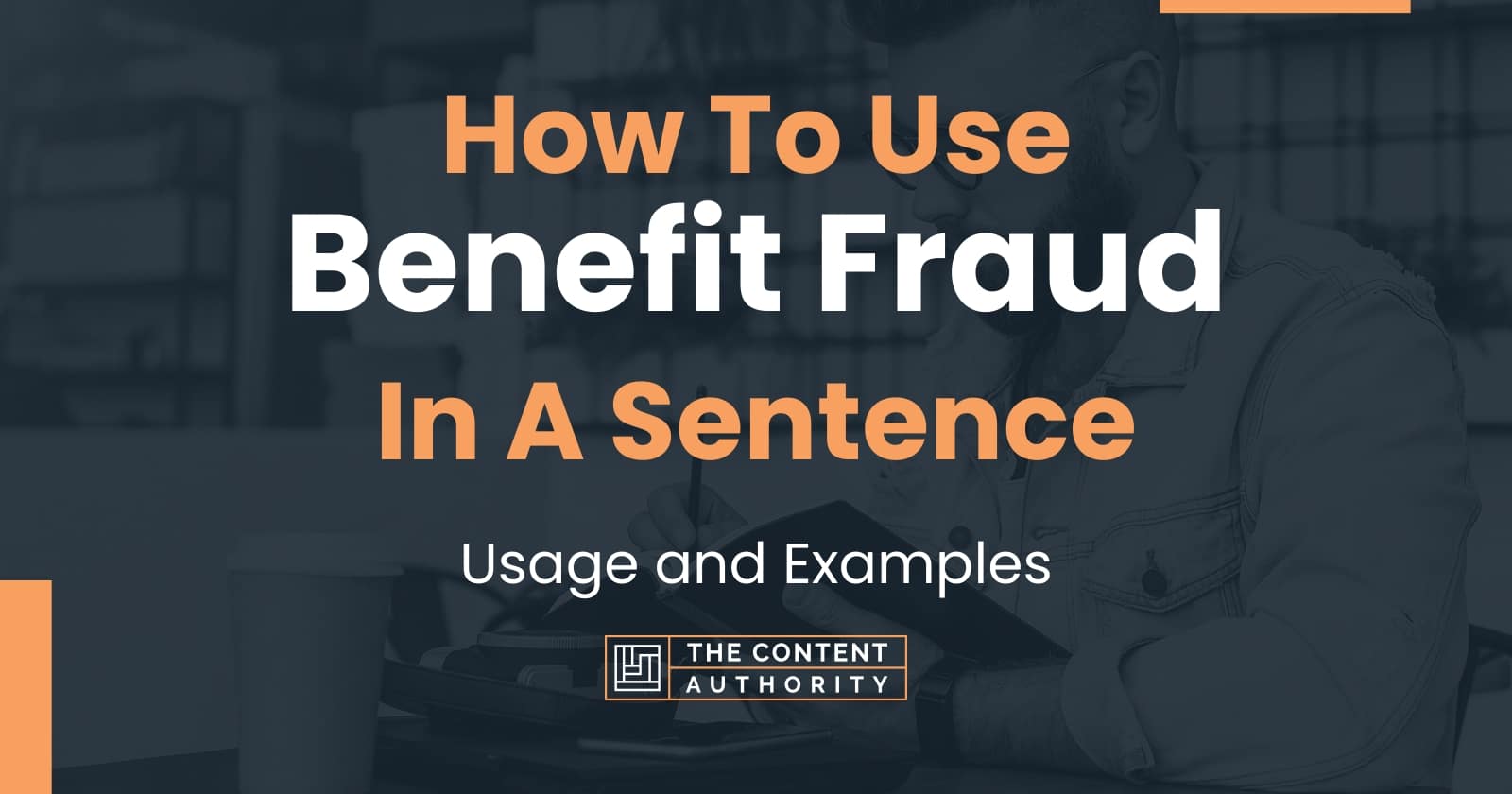 How To Use "Benefit Fraud" In A Sentence Usage and Examples