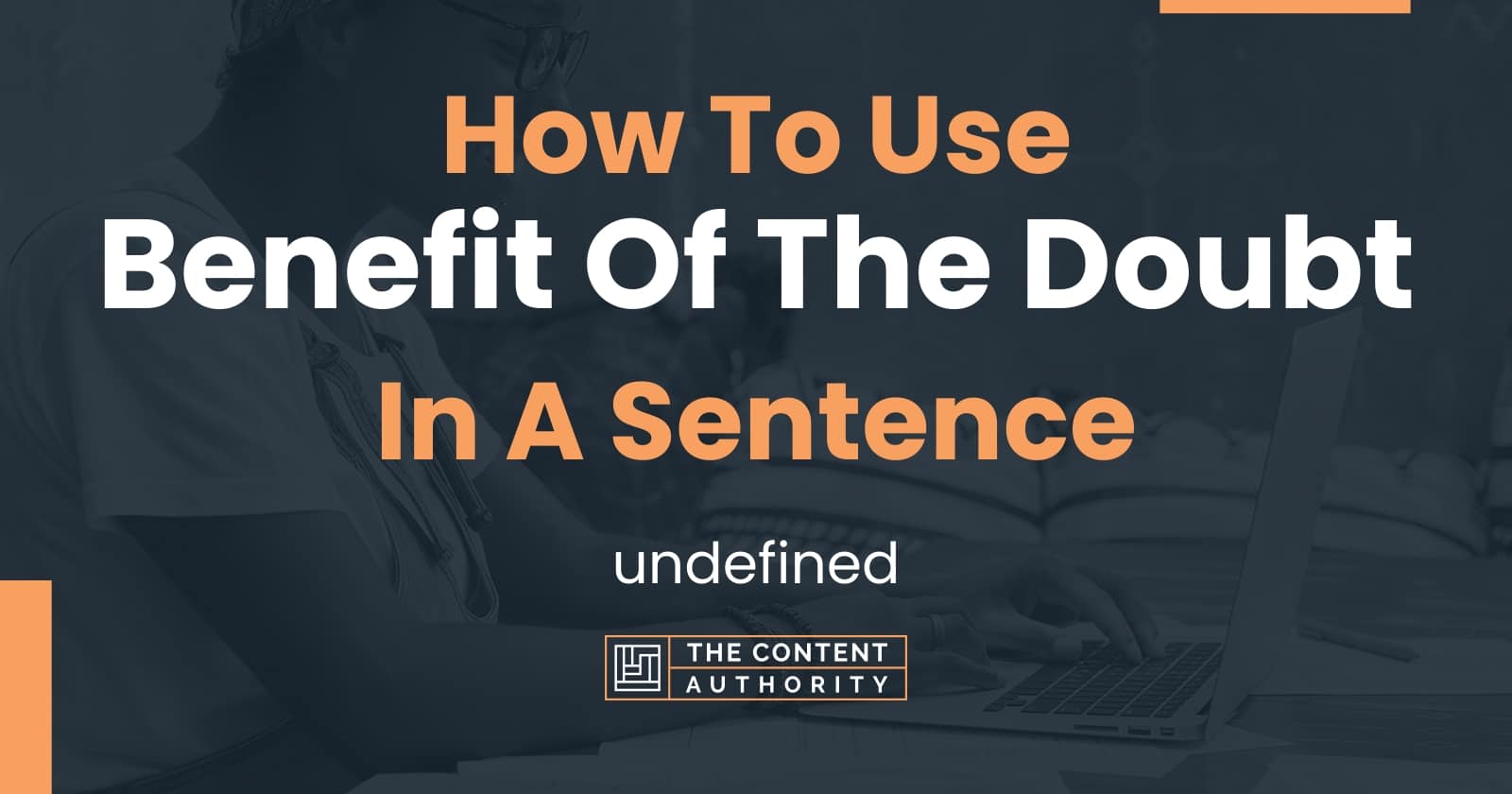 how-to-use-benefit-of-the-doubt-in-a-sentence-undefined