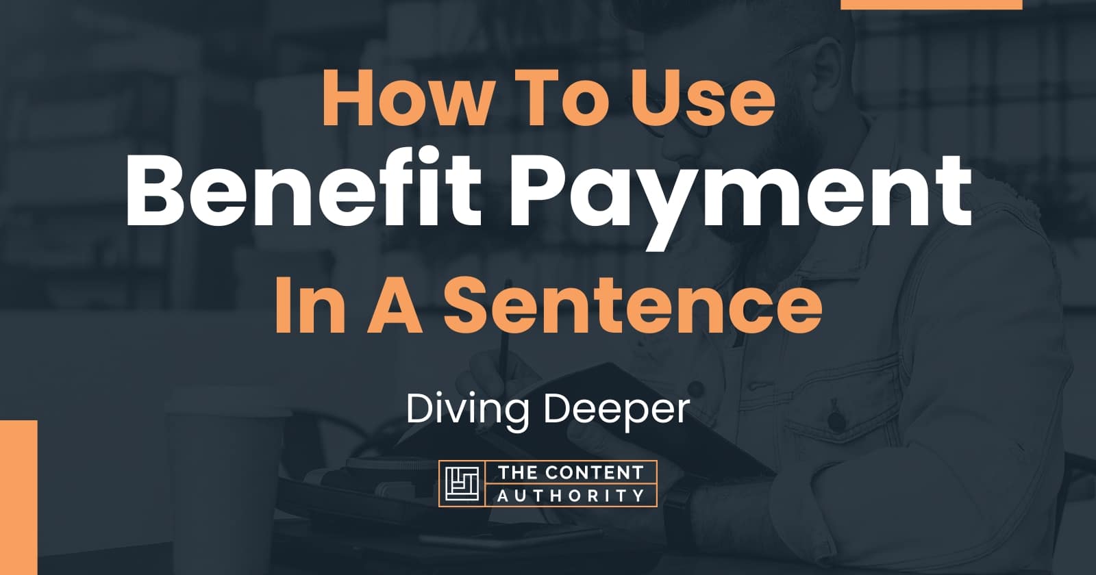 how-to-use-benefit-payment-in-a-sentence-diving-deeper