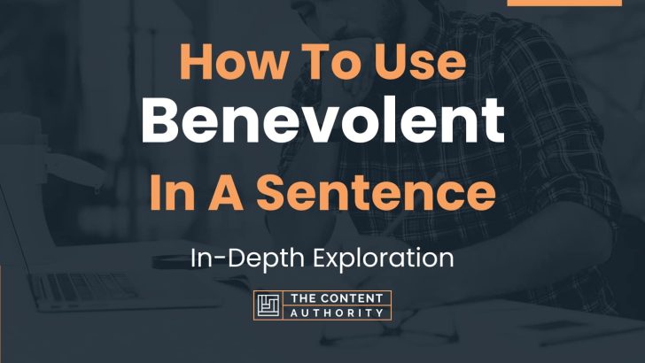 how-to-use-benevolent-in-a-sentence-in-depth-exploration