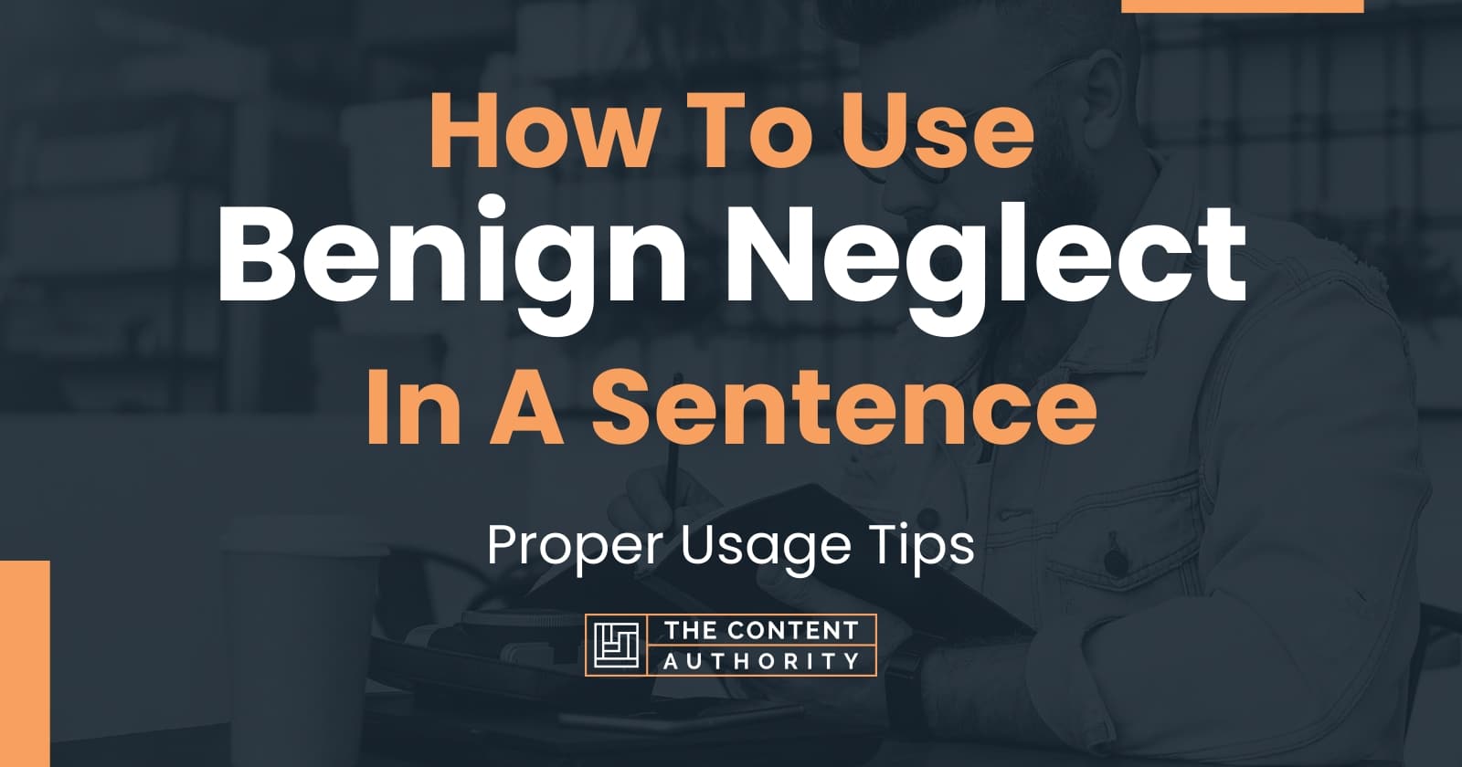 how-to-use-benign-neglect-in-a-sentence-proper-usage-tips