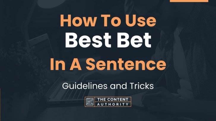 how-to-use-best-bet-in-a-sentence-guidelines-and-tricks