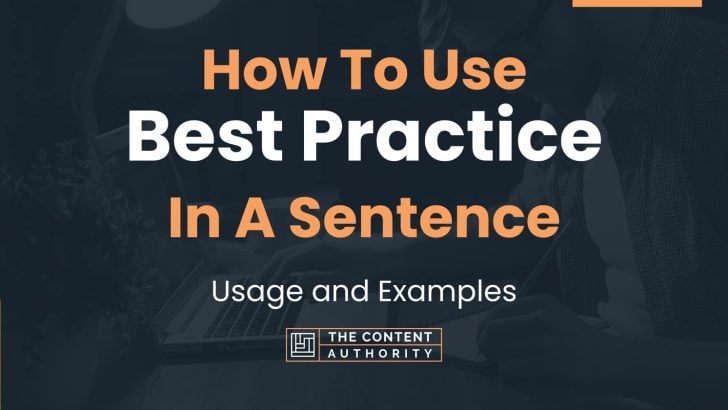 How To Use “Best Practice” In A Sentence: Usage and Examples