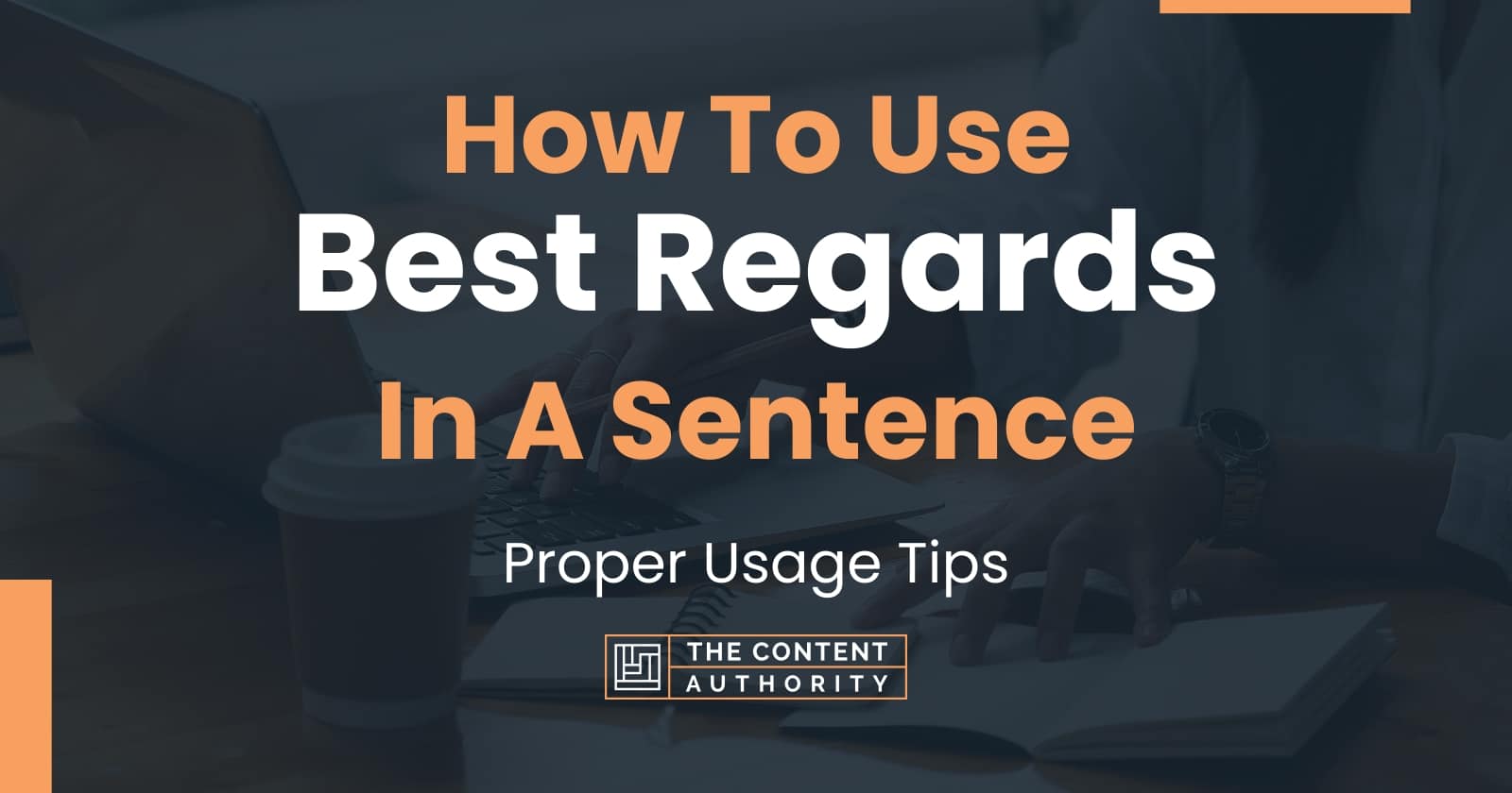 how-to-use-best-regards-in-a-sentence-proper-usage-tips