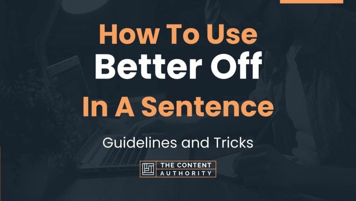 how-to-use-better-off-in-a-sentence-guidelines-and-tricks