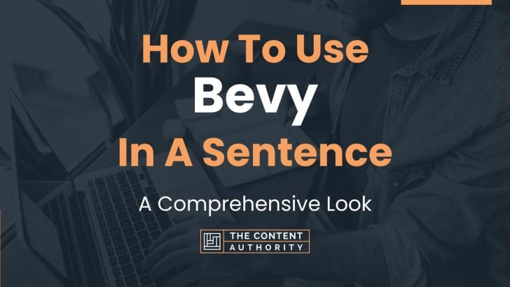How To Use “Bevy” In A Sentence: A Comprehensive Look