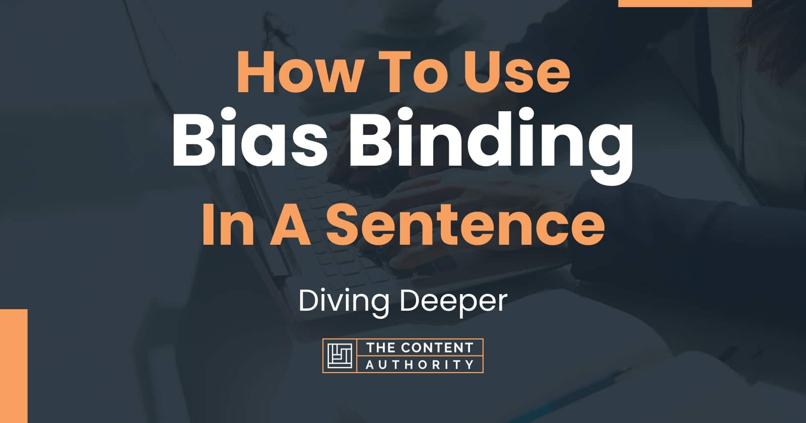 how-to-use-bias-binding-in-a-sentence-diving-deeper