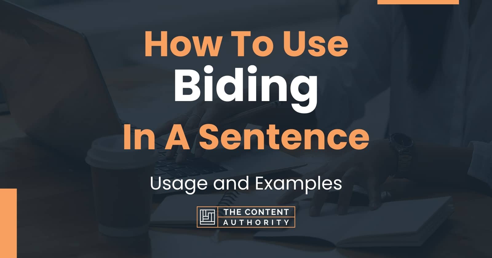 How To Use "Biding" In A Sentence Usage and Examples
