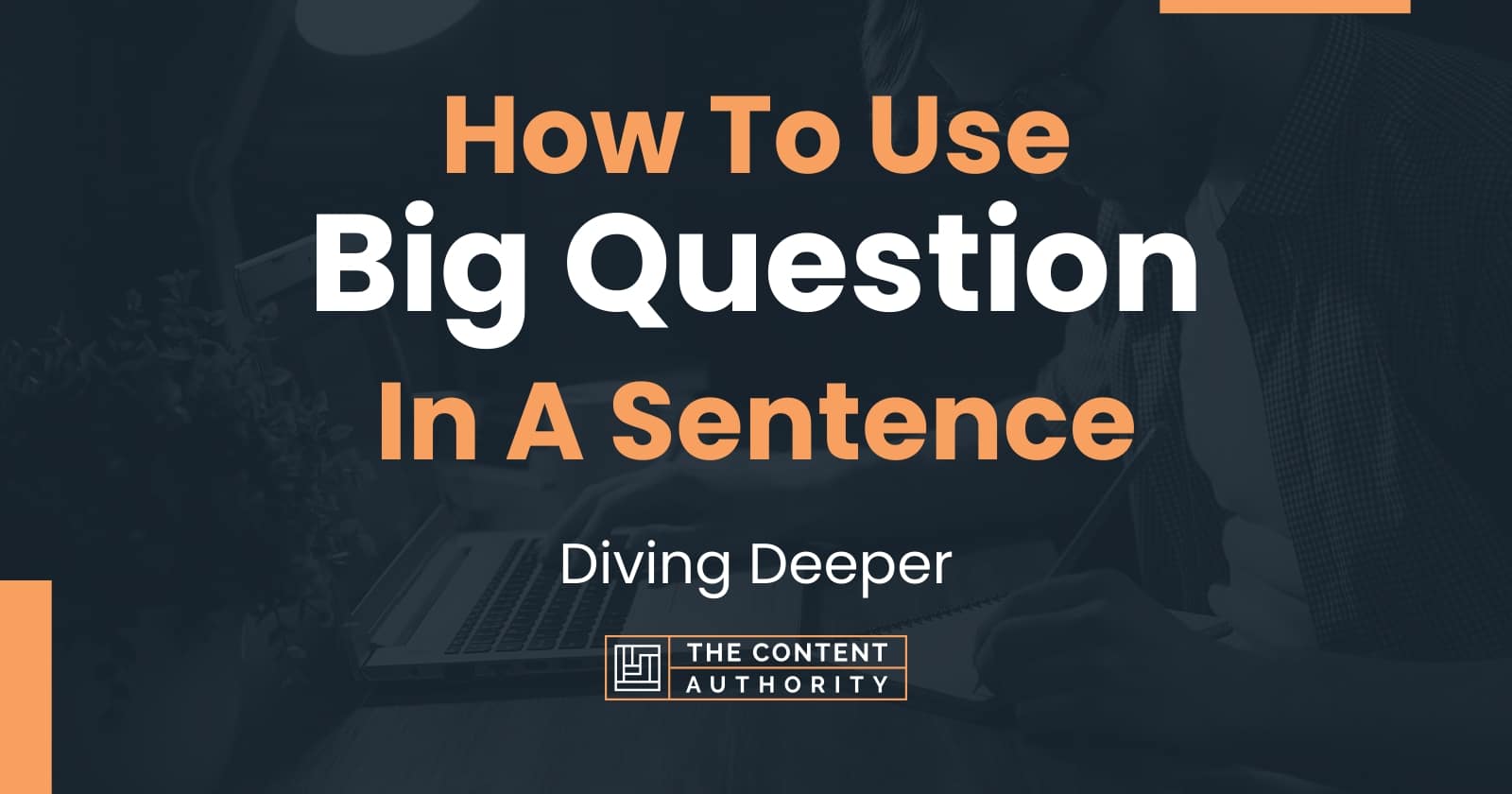 How To Use "Big Question" In A Sentence Diving Deeper