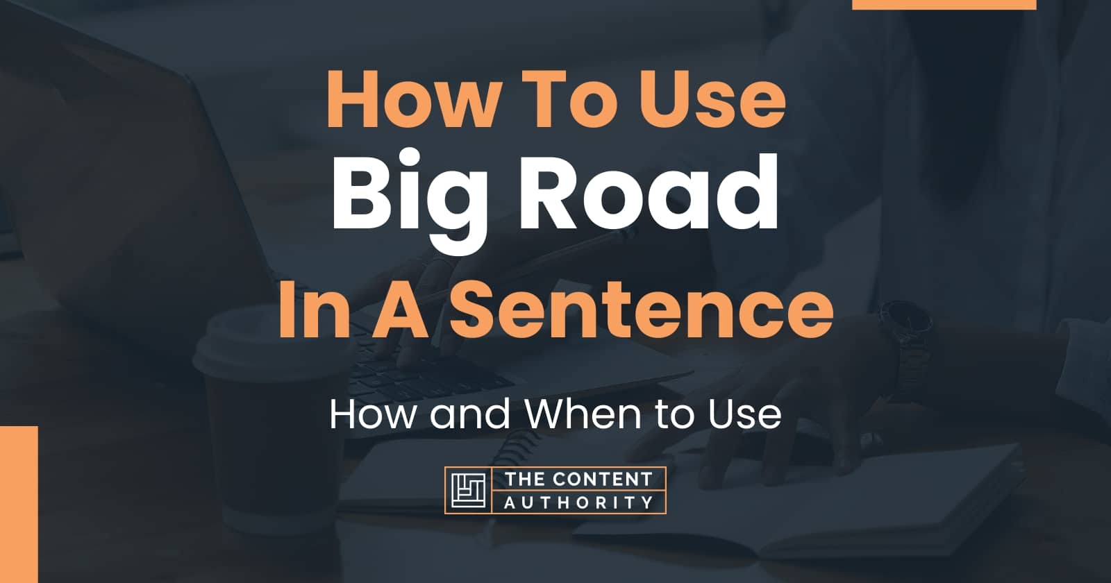 how-to-use-big-road-in-a-sentence-how-and-when-to-use