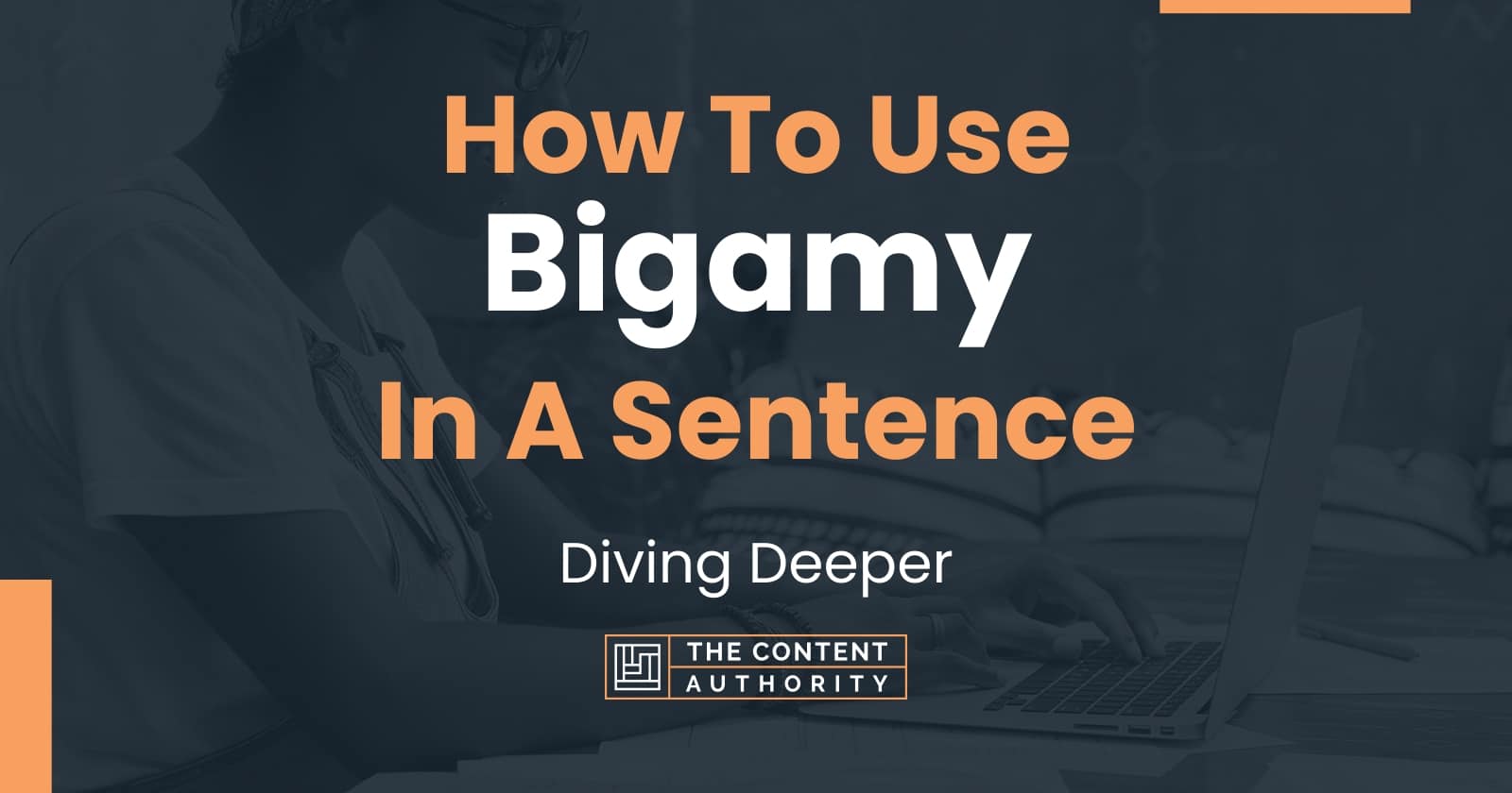 how-to-use-bigamy-in-a-sentence-diving-deeper