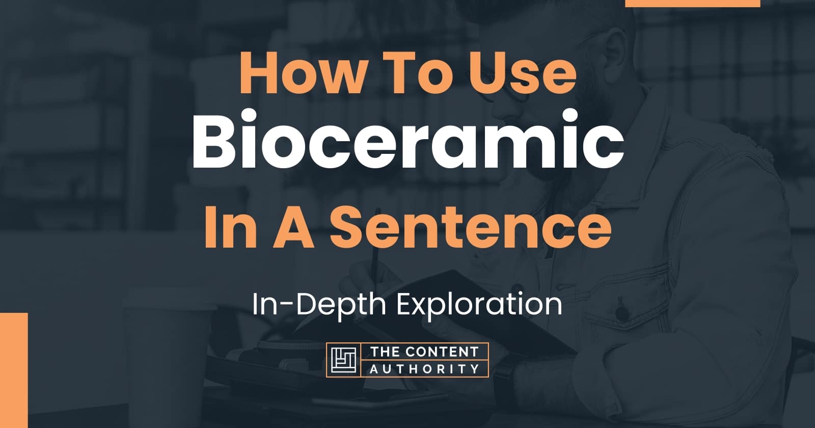 How To Use "Bioceramic" In A Sentence InDepth Exploration