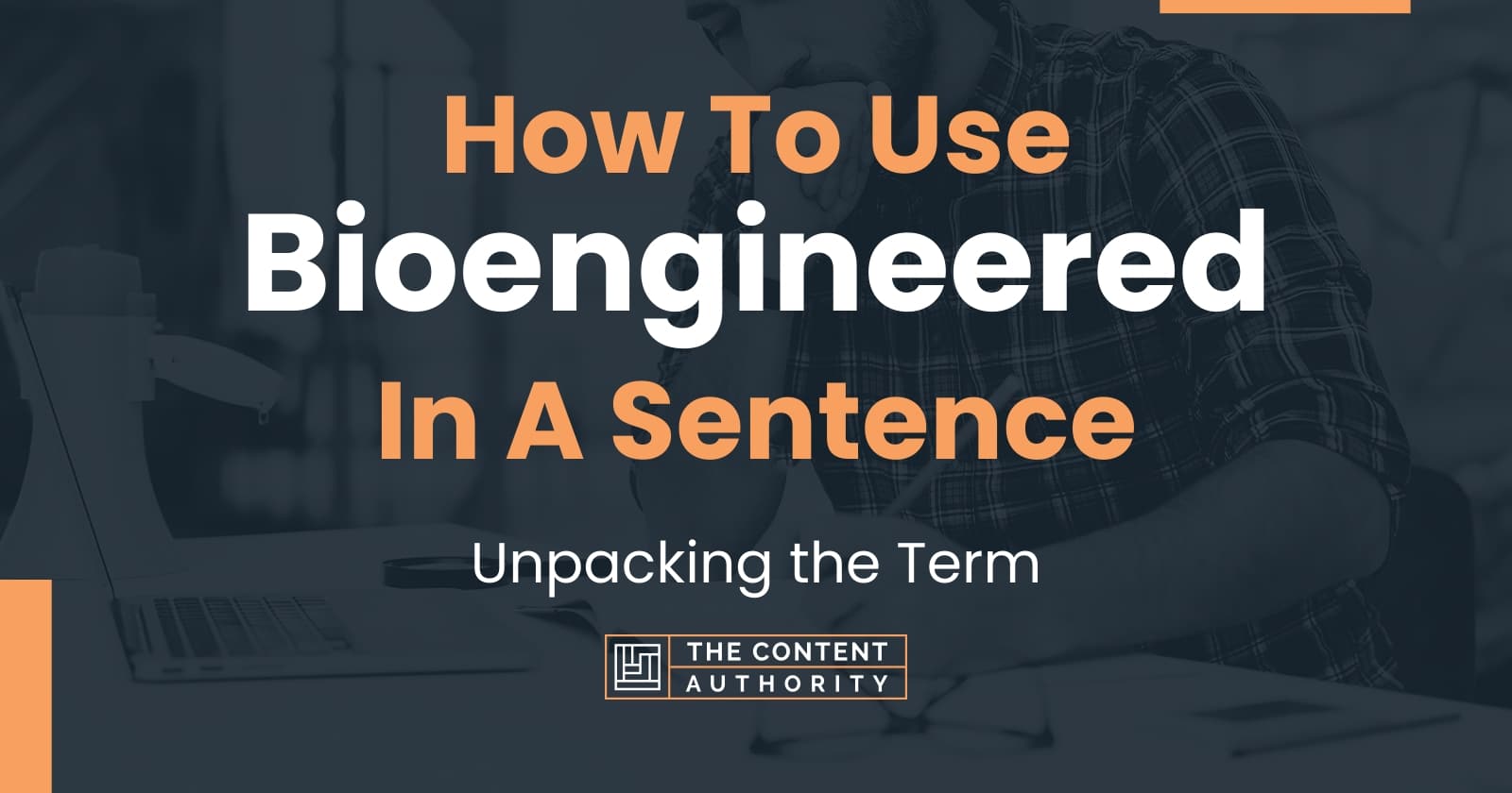 How To Use Bioengineered In A Sentence Unpacking The Term