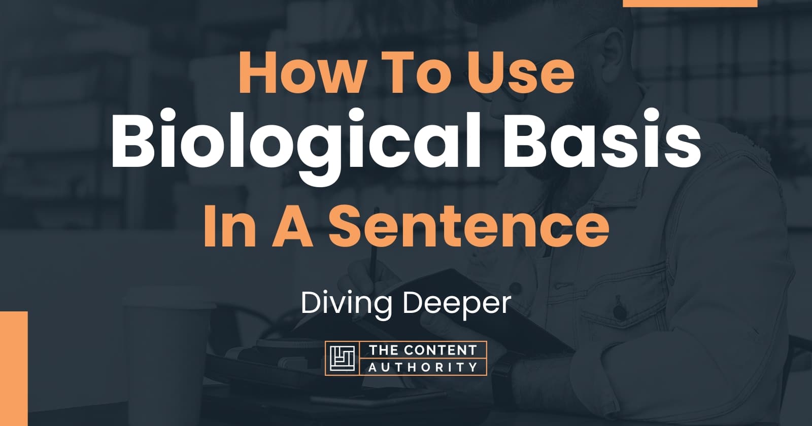 how-to-use-biological-basis-in-a-sentence-diving-deeper
